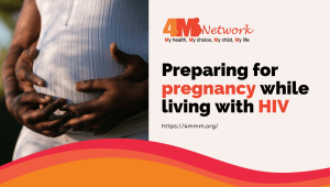 Preparing for pregnancy while living with HIV